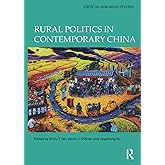 Rural Politics in Contemporary China (Critical Agrarian Studies)