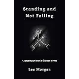 Standing and Not Falling: A Sorcerous Primer in Thirteen Moons