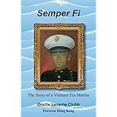 Semper Fi!: The Story of A Vietnam Era Marine