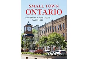 Small Town Ontario: 50 Historic Main Streets to Explore