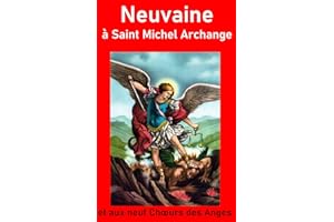 Neuvaine à Saint Michel Archange et aux neuf Chœurs des Anges (Mes livres de prière) (French Edition)