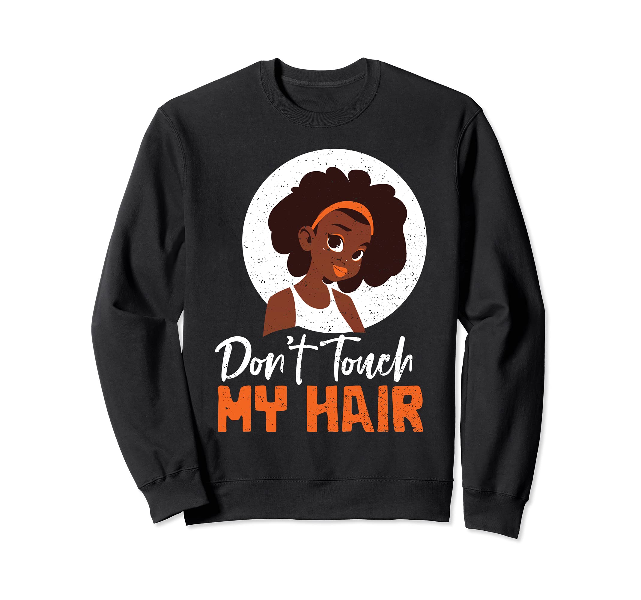 Afro: Don't Touch My Hair - Hair Sayings Sweatshirt
