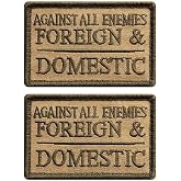 Against All Enemies Foreign and Domestic [Hook Fastener 3.0 Inch Patch] 2 Piece for Jackets, Vests, Back Packs, Hats, and Tactical Gear