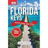 Florida Keys Travel Guide 2025-2026 (Full Color): Discover Must-See Spots and Get Insider Tips for an Unforgettable Journey. (DiscoverIt Travel Guide)
