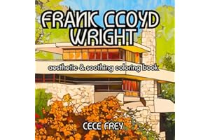 Frank Lloyd Wright: A Coloring Escape into Modern Design: Architectural Wonders for Relaxation and Creativity, Bold Illustrat