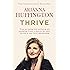 Thrive: The Third Metric to Redefining Success and Creating a Happier Life