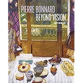 Pierre Bonnard Beyond Vision
