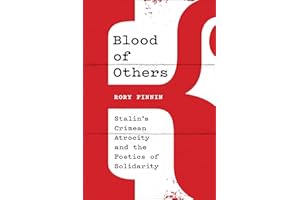 Blood of Others: Stalin's Crimean Atrocity and the Poetics of Solidarity