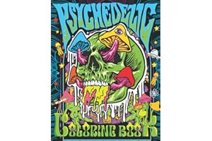 Psychedelic Coloring Book: A Trippy Psychedelic Stoner Coloring Book For Adults. Relaxing And Stress Relieving Art For Stoners