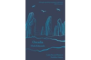 Orcadia: Land, Sea and Stone in Neolithic Orkney