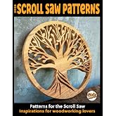 2025 Scroll saw patterns: Scroll saw patterns: Inspirations for wood lovers: 164 patterns with Trees of Life, Hearts, Sailboats, animal family puzzles, landscapes...
