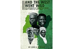 And the West Went Wild: The Aftermath of the Action Group Party Crisis of 1961/1962