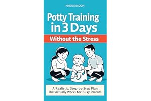 Potty Training in 3 Days Without the Stress: A Realistic, Step-by-Step Plan That Actually Works for Busy Parents