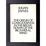 The Origin of Consciousness in the Breakdown of the Bicameral Mind