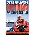 Hitman for the Kindness Club: High Seas Escapades and Heroic Adventures of an Eco-Activist