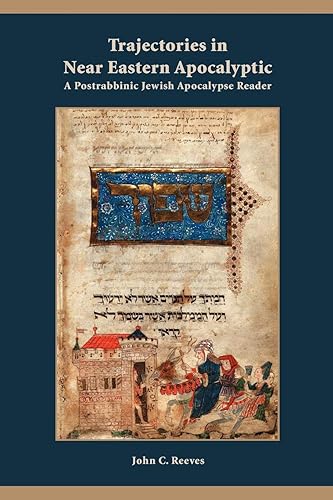 Download Trajectories in Near Eastern Apocalyptic: A Postrabbinic Jewish Apocalypse Reader PDF