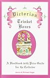 Victorian Trinket Boxes: A Handbook with Price Guide for the Collector by 