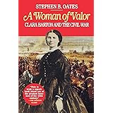Woman of Valor: Clara Barton and the Civil War