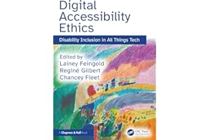 Digital Accessibility Ethics: Disability Inclusion in All Things Tech