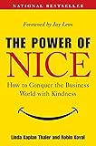 The Power of Nice: How to Conquer the Business World With Kindness