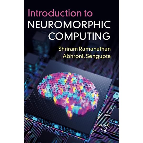 Neuromorphic Computing Principles and … Amazon.com: Neuromorphic Computing Principles and Organization