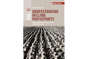 Understanding Willing Participants, Volume 2: Milgram’s Obedience Experiments and the Holocaust