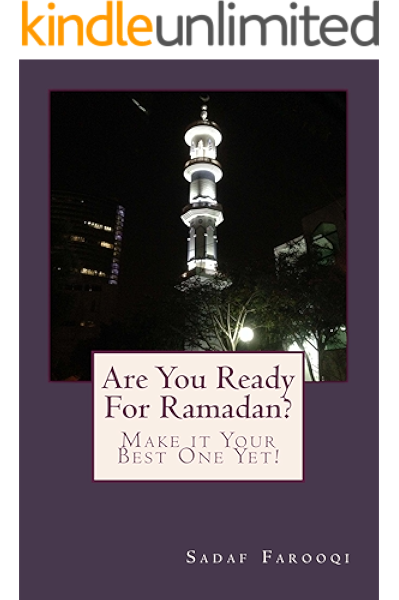 Are You Ready For Ramadan Make It Your Best One Yet Kindle Edition By Farooqi Sadaf Religion Spirituality Kindle Ebooks Amazon Com