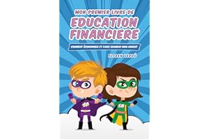 MON PREMIER LIVRE DE EDUCATION FINANCIERE: Comment économiser et faire grandir mon argent (French Edition)