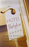 Hotel Babylon: Inside the Extravagance and Mayhem of a Luxury Five-Star Hotel