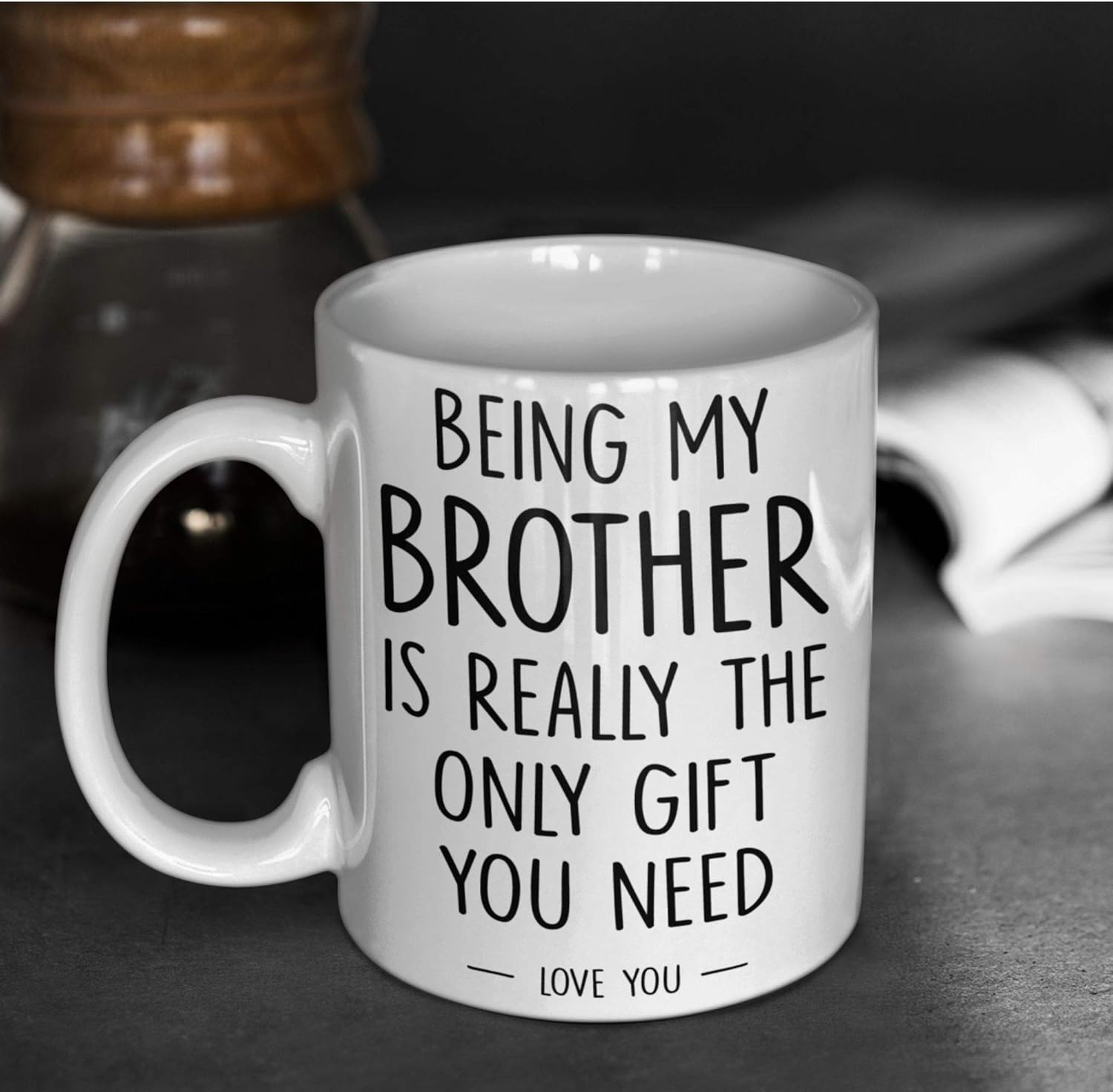 WG - Brother Mug, Being My Brother is Really The Only Gift That You Need. Birthday Gift for Brother, White - Image 4