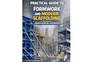 Practical Guide to Formwork and Modern Scaffolding: Applied Guide for Real Construction Jobsites