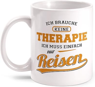 Amazon De Fashionalarm Tasse Therapie Reisen Beidseitig Bedruckt Mit Spruch Geschenk Idee Zum Geburtstag Fur Reisende Urlauber Camper Camping Urlaub Farbe Weiss
