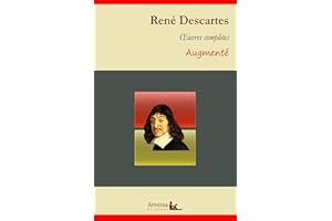 René Descartes : Oeuvres complètes et annexes (mises en français moderne, annotées, illustrées): Discours de la méthode, Médi