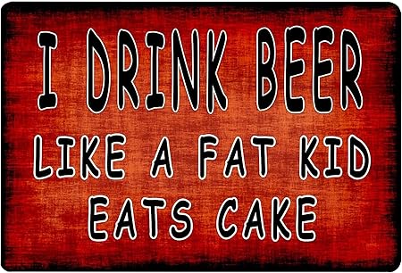 Amazon 私は太った子供のようにビールを飲むケーキを食べる面白いビールアルコールのサイン金属錫のサイン家バーのキッチンの壁のサインを飾る 店舗看板 文房具 オフィス用品