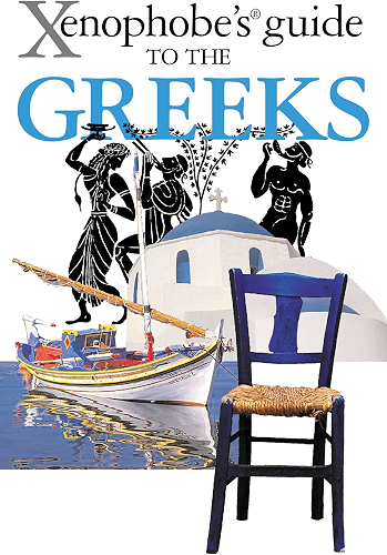 Download The Xenophobe's Guide to the Greeks (Xenophobe's Guides) (English Edition) PDF