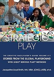 Strategic Play: with LEGO(R) SERIOUS PLAY(R) methods