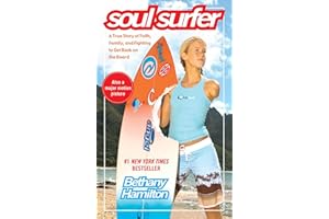 Soul Surfer: A True Story of Faith, Family, and Fighting to Get Back on the Board (An Inspiring True Story)