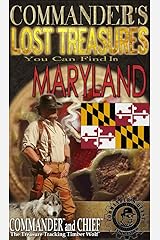 COMMANDER'S LOST TREASURES YOU CAN FIND IN THE STATE OF MARYLAND - FULL COLOR EDITION Kindle Edition