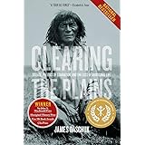 Clearing the Plains: Disease, Politics of Starvation, and the Loss of Aboriginal Life