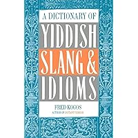 A Dictionary Of Yiddish Slang & Idioms