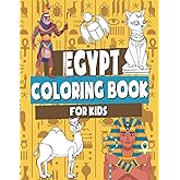 Egypt Coloring Book for Kids: Ancient Egypt Coloring Book For Children | Pyramids, Pharaohs, Camel and More | Perfect Gift for Boys & Girls
