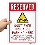 SmartSign Funny Reserved Parking Sign, Don't Even