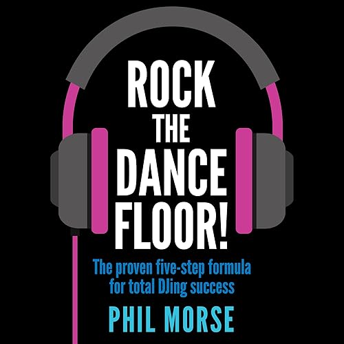 Download Rock the Dancefloor: The Proven Five-step Formula for Total DJing Success PDF