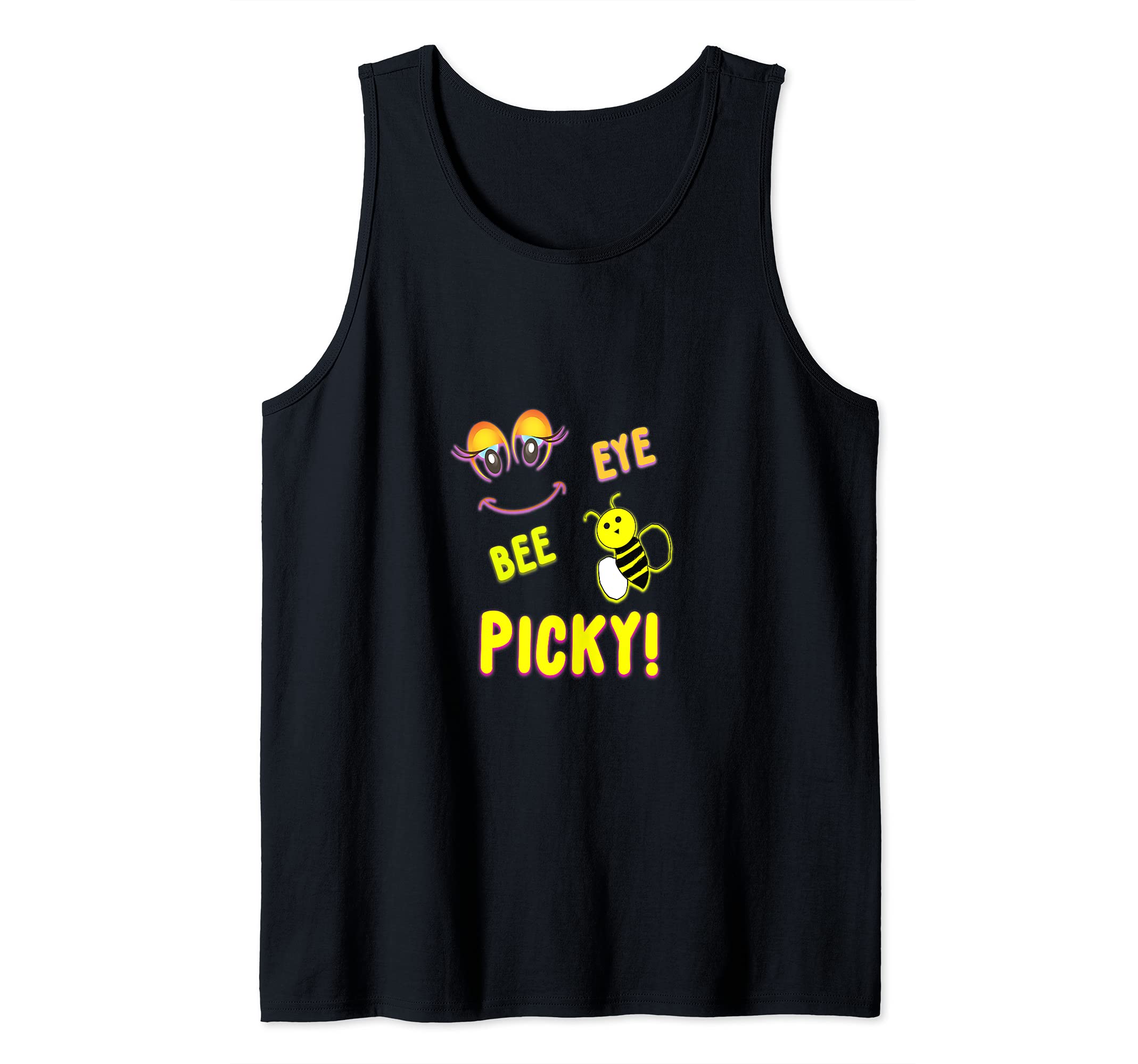 EYE BEE PICKY! Attract attention to your coolness! Gift too! Tank Top