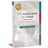 Catechism in a Year Companion: Volume I