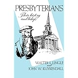 Presbyterians: Their History and Beliefs