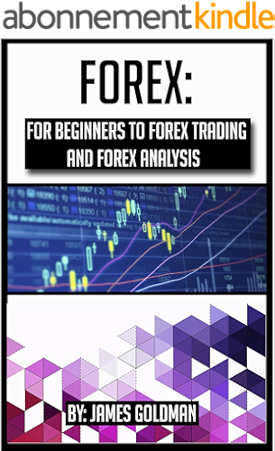 Download Forex: For beginners to Forex trading and Forex analysis (forex, forex trading, forex analysis, forex book, forex market, forex investment) (English Edition) PDF