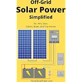 Off Grid Solar Power Simplified: For Rvs, Vans, Cabins, Boats and Tiny Homes