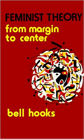 Feminist Theory From Margin To Center Hooks Bell 9780896082212 Amazon Com Books Feminist Theory From Margin To Center Hooks Bell 9780896082212 Amazon Com Books