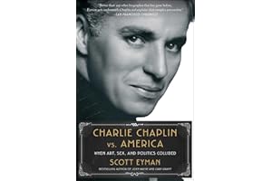 Charlie Chaplin vs. America: When Art, Sex, and Politics Collided